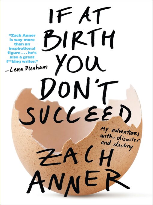 Title details for If at Birth You Don't Succeed by Zach Anner - Available